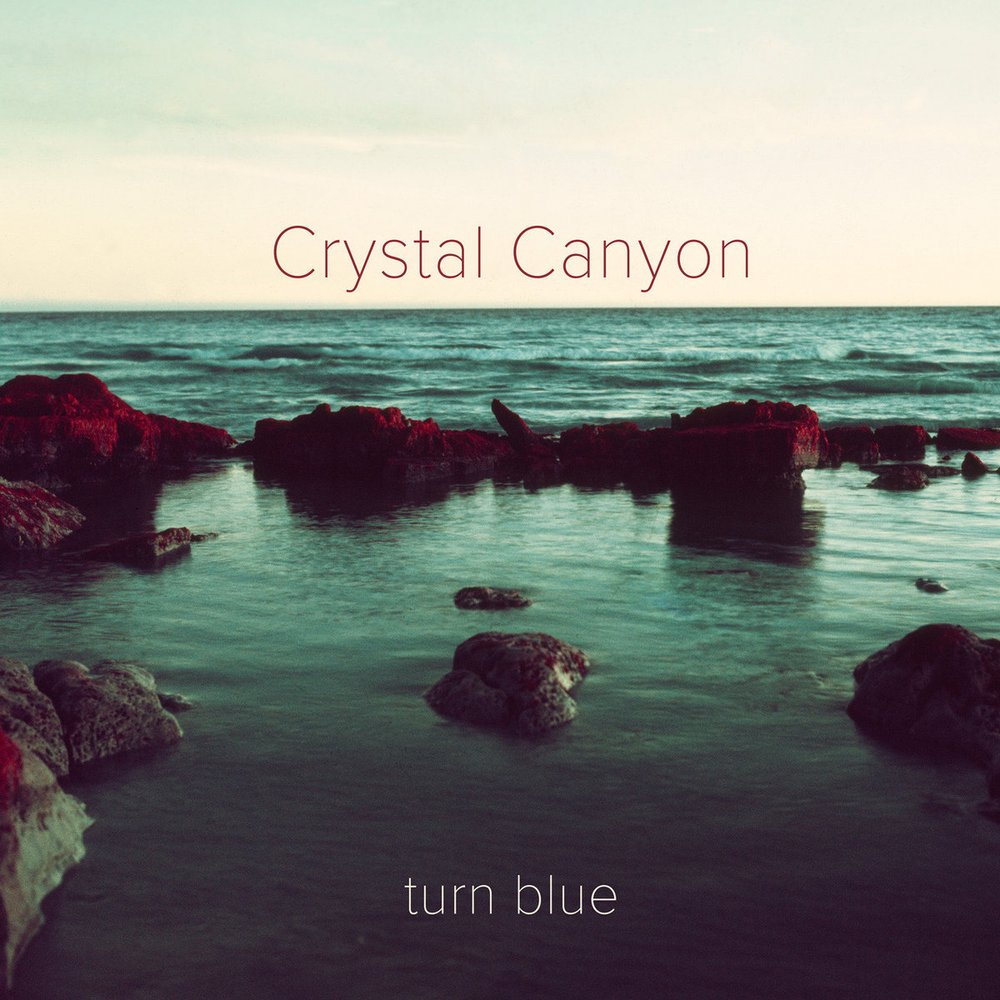 Turn Blue (Single) - Crystal Canyon
