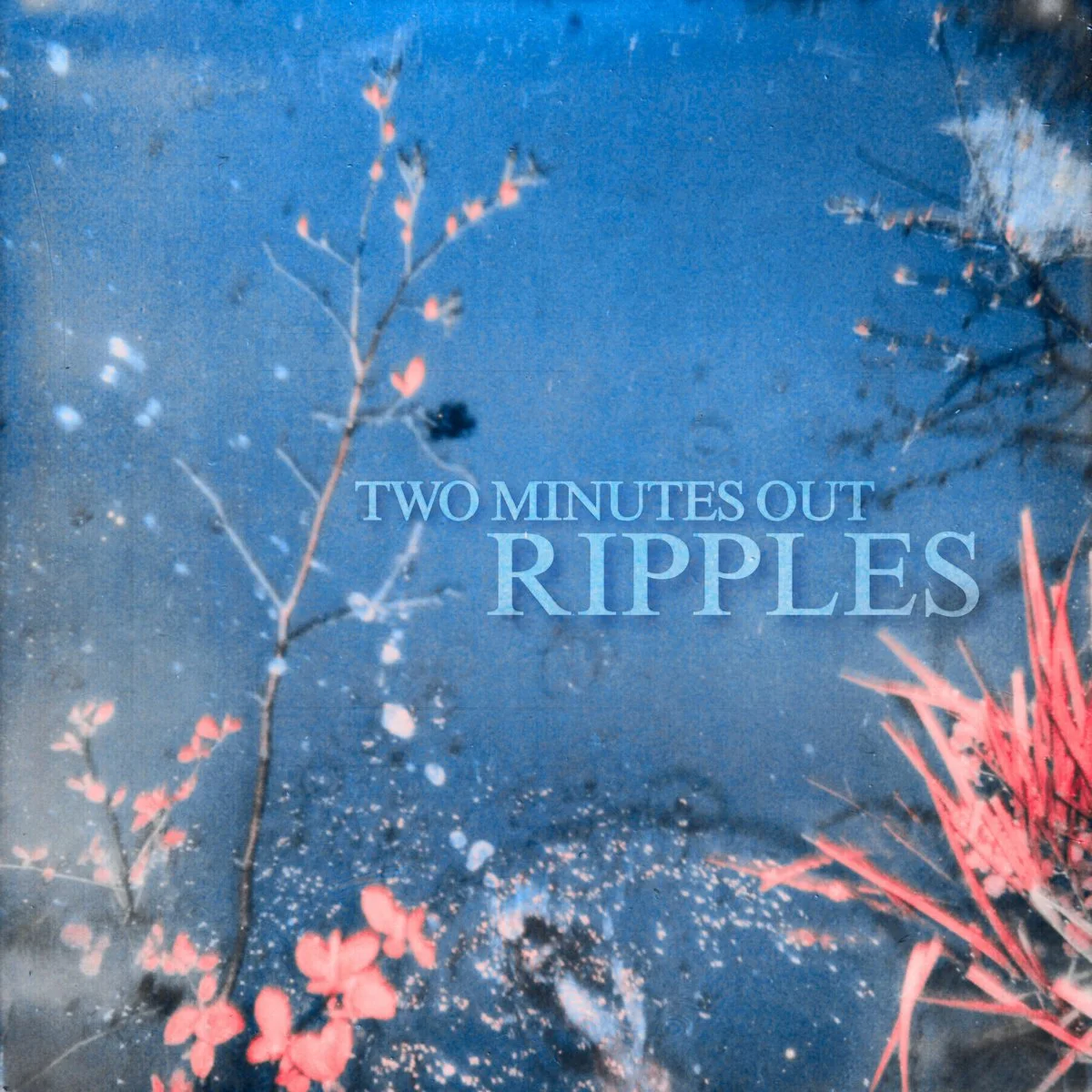 Ripples - Two Minutes Out