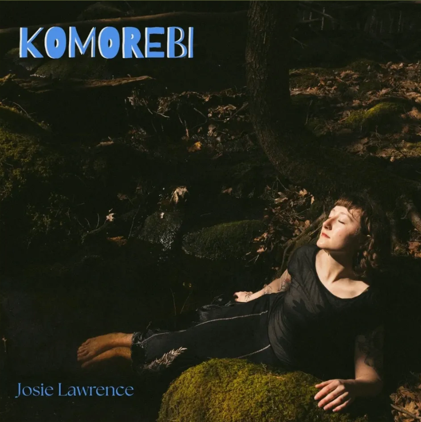 Komorebi - Josie Lawrence