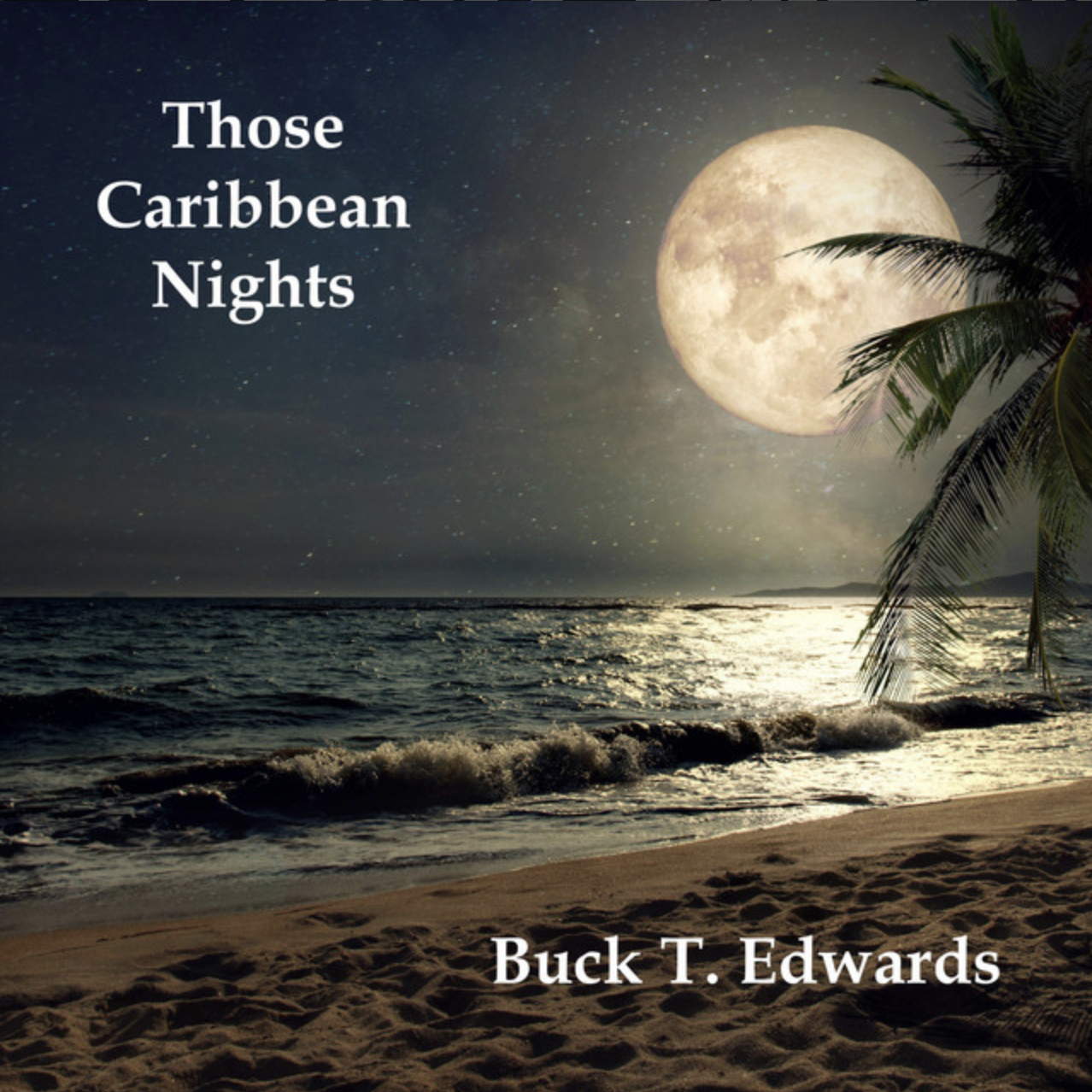Those Caribbean Nights (Single) - Buck T. Edwards