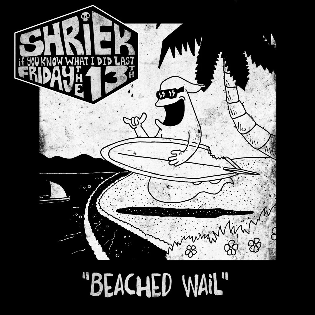 Shriek if You Know What I Did Last Friday the 13th - Beached Wail