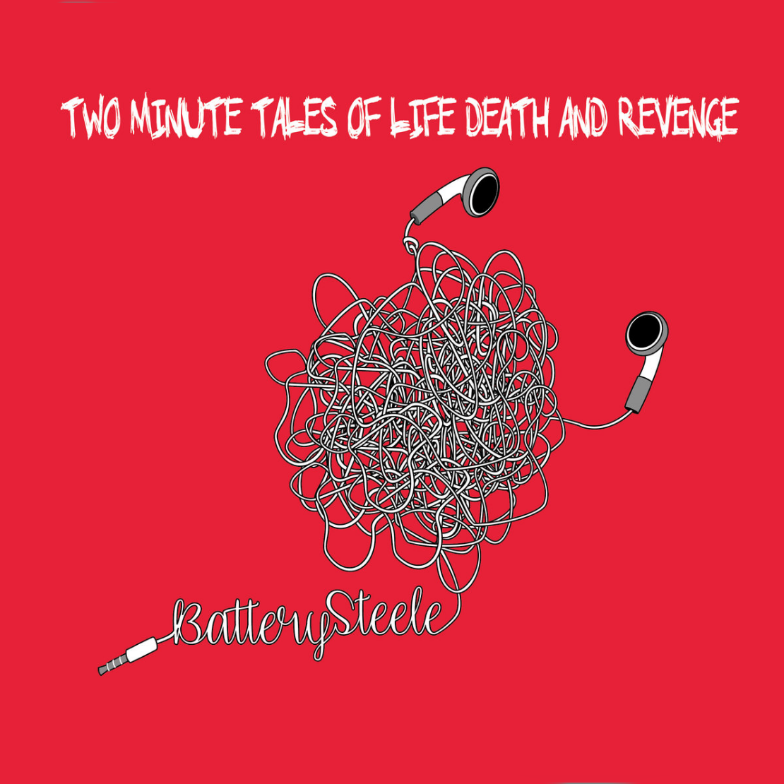 Two Minute Tales of Life Death and Revenge - Battery Steele