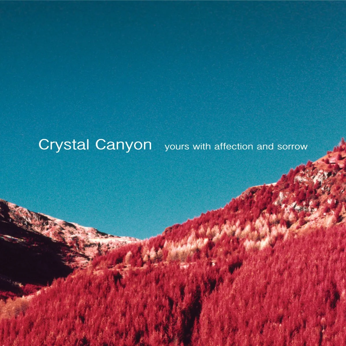 Yours With Affection And Sorrow - Crystal Canyon