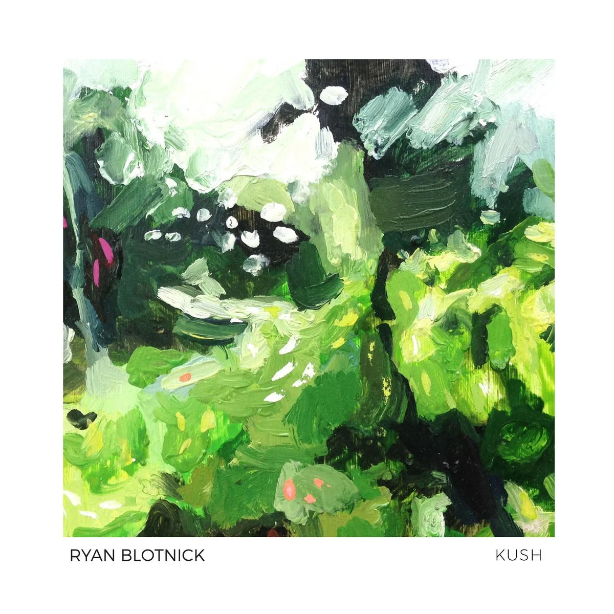 Kush - Ryan Blotnick
