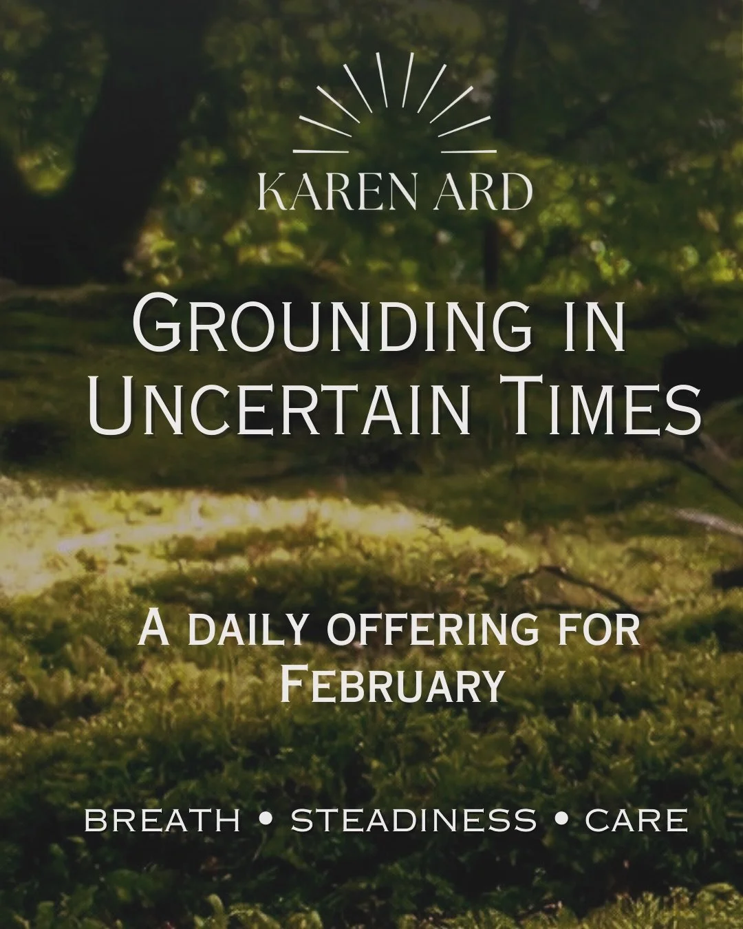 For the month of February, I&rsquo;ll be sharing a daily grounding practice for those feeling unsettled, anxious, or overwhelmed by what&rsquo;s happening in our world right now.

These offerings are simple, gentle, and nature-inspired &mdash; meant 