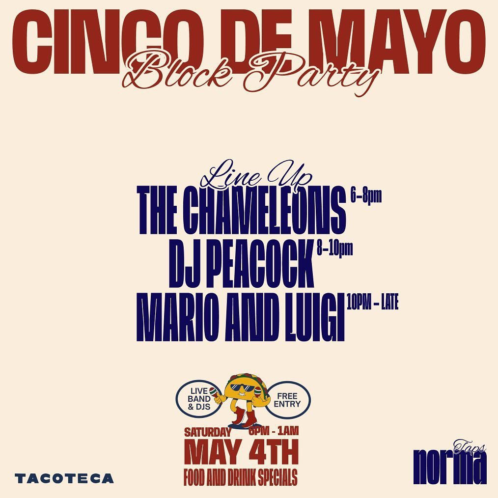 The line up 🎶 

We&rsquo;re stoked to announce that The Chameleons, Mexican DJ @daddypcock and Mario and Luigi will be on deck for the block party this Saturday! 

With free entry, delicious food/ drinks from Tacoteca and Norma Taps and great beats 
