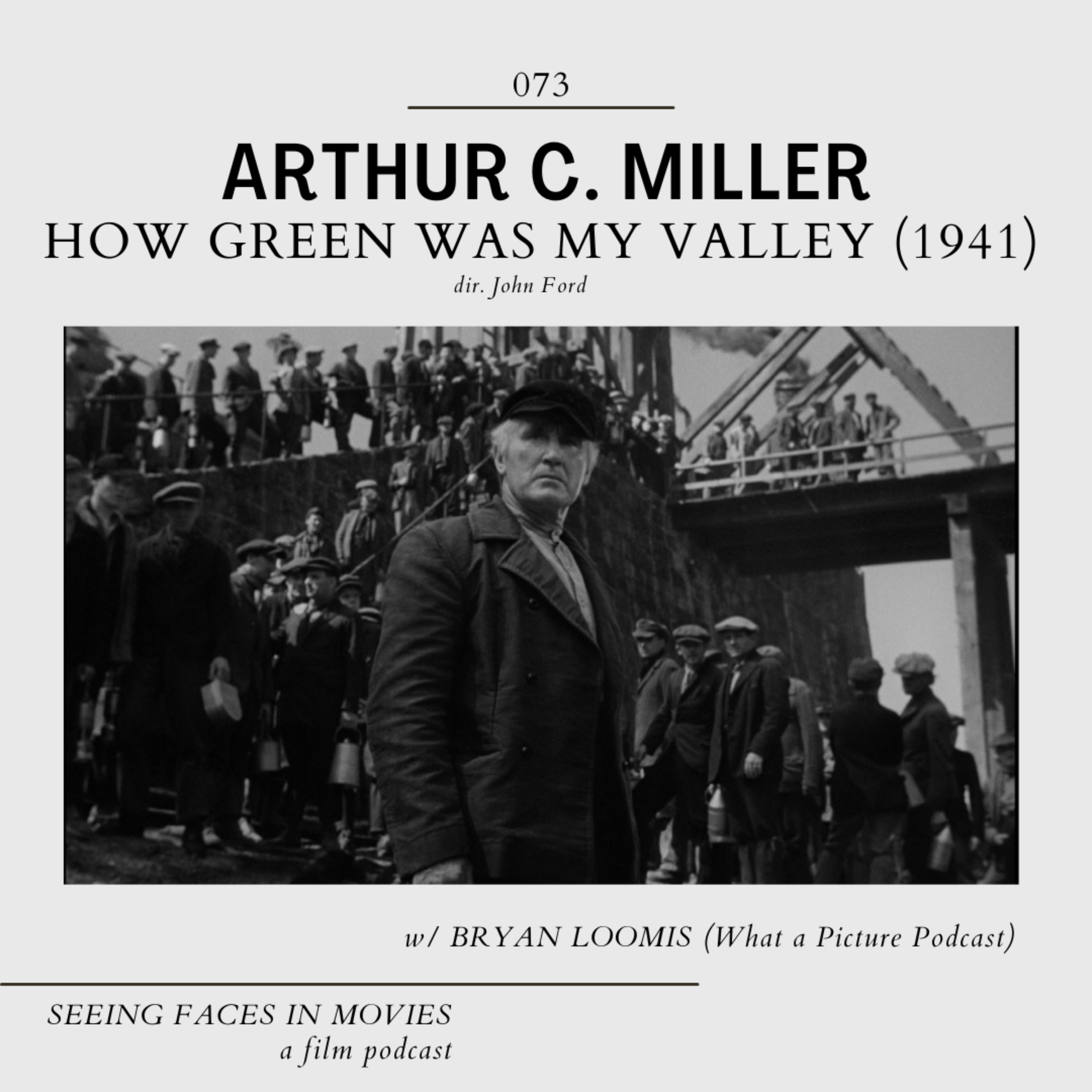 How Green Was My Valley (D.O.P. Arthur C. Miller 1941) w/ Bryan Loomis (What a Picture Podcast)