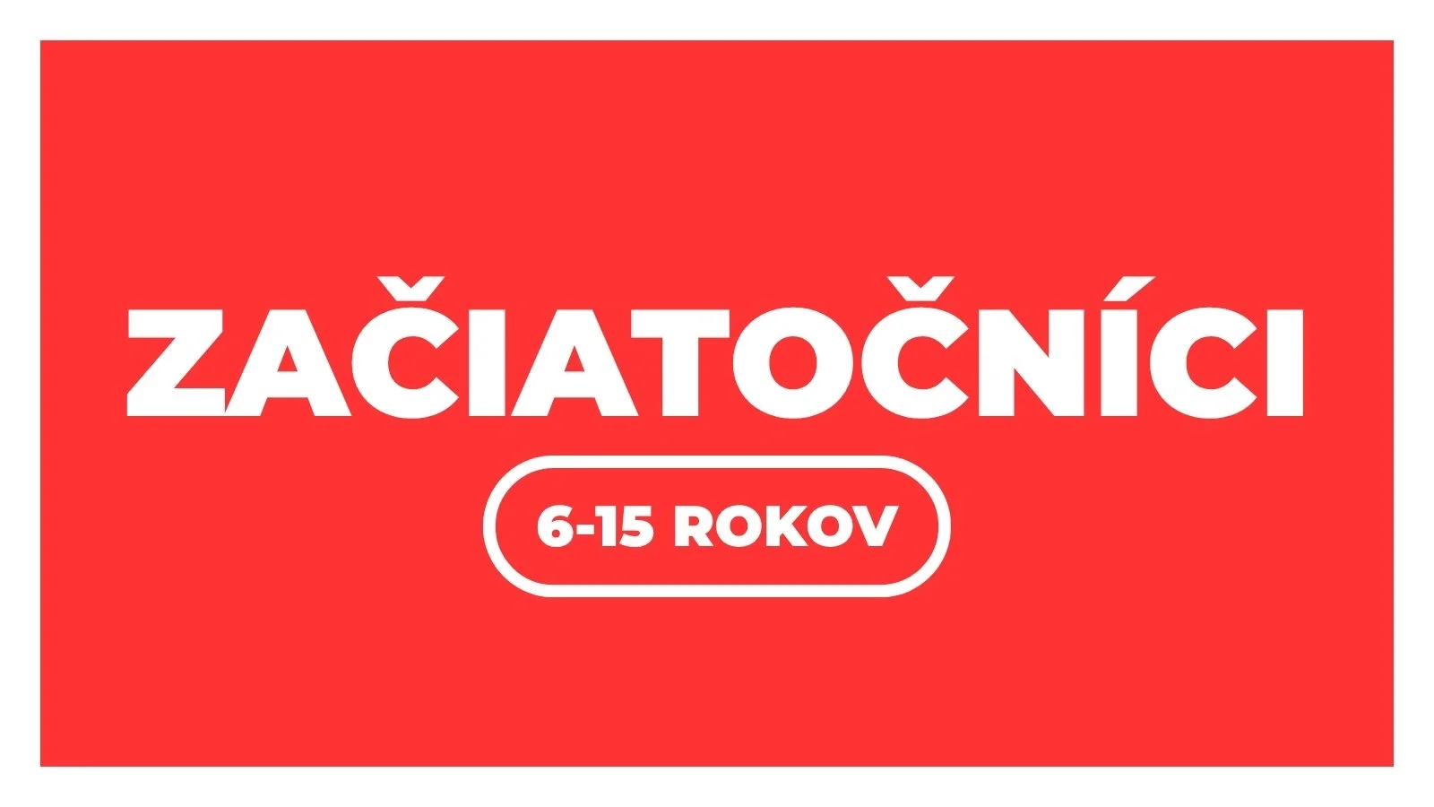Začiatočníci (6 - 15 rokov) - Rača