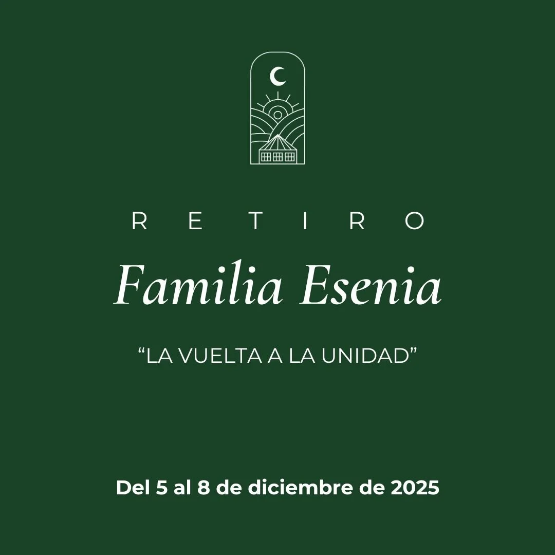 Retiro: Familia Esenia “La vuelta a la UNIDAD”