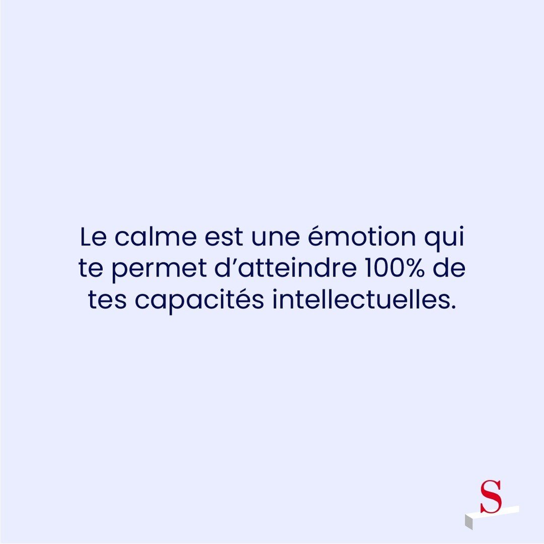 Le calme, une &eacute;motion puissante au service de la performance intellectuelle &agrave; 100%. En restant calme, tu parviens &agrave; concentrer toute ton attention sur l'instant pr&eacute;sent, lib&eacute;rant ainsi la totalit&eacute; de tes capa