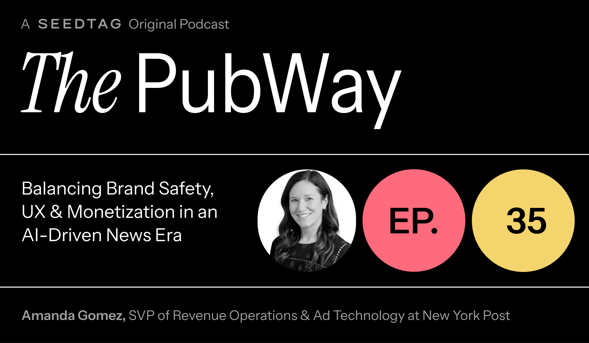 Episode 35: Balancing Brand Safety, UX &amp; Monetization in an AI-Driven News Era