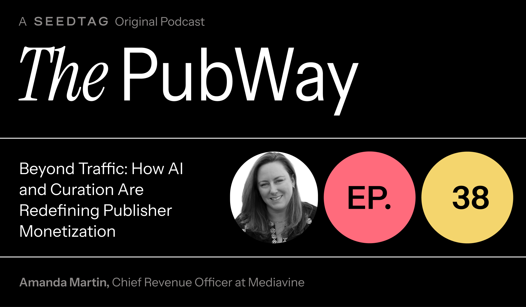 Episode 38: Beyond Traffic: How AI and Curation Are Redefining Publisher Monetization