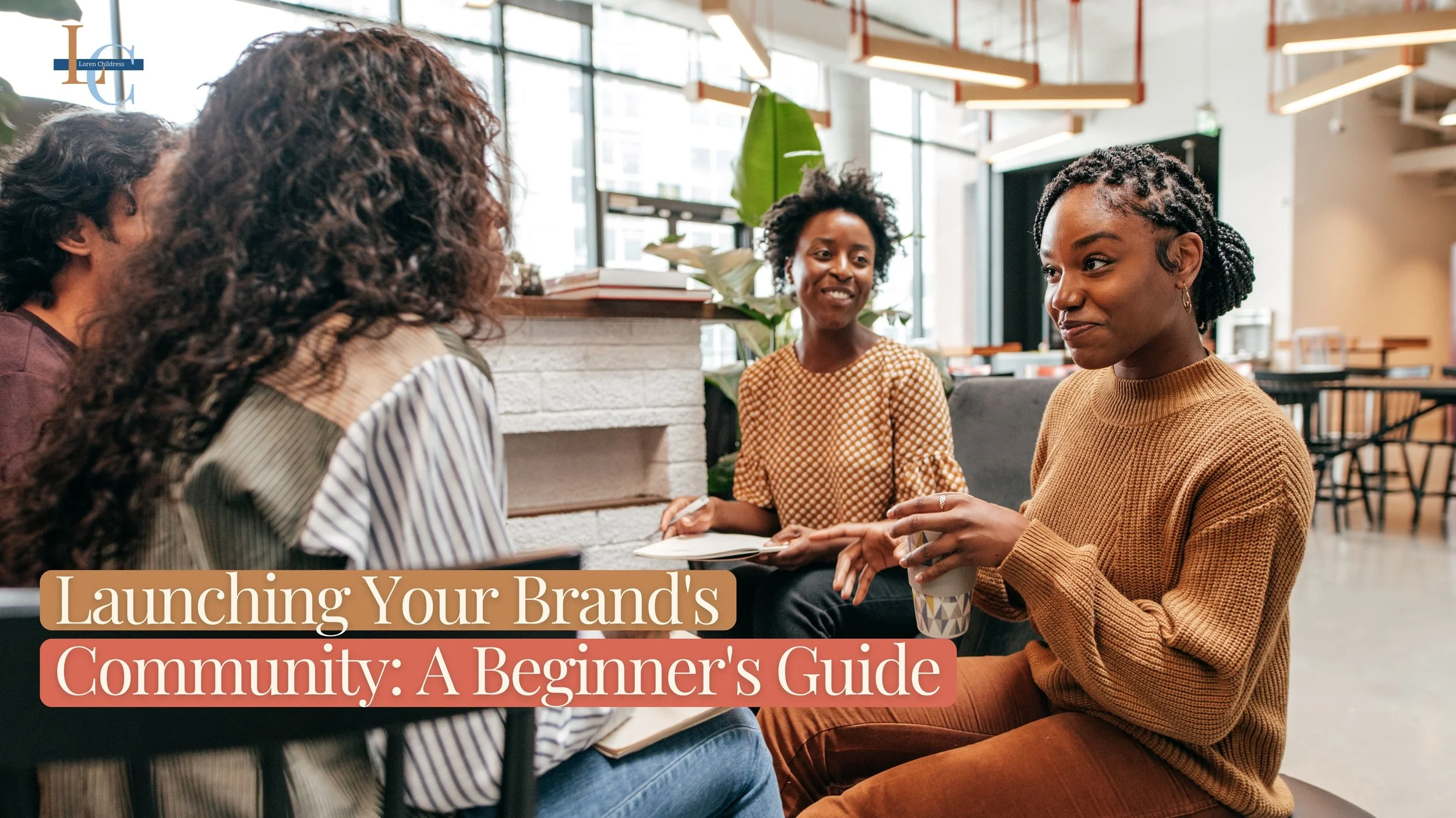 Launching Your Brand's Community: A Beginner's Guide