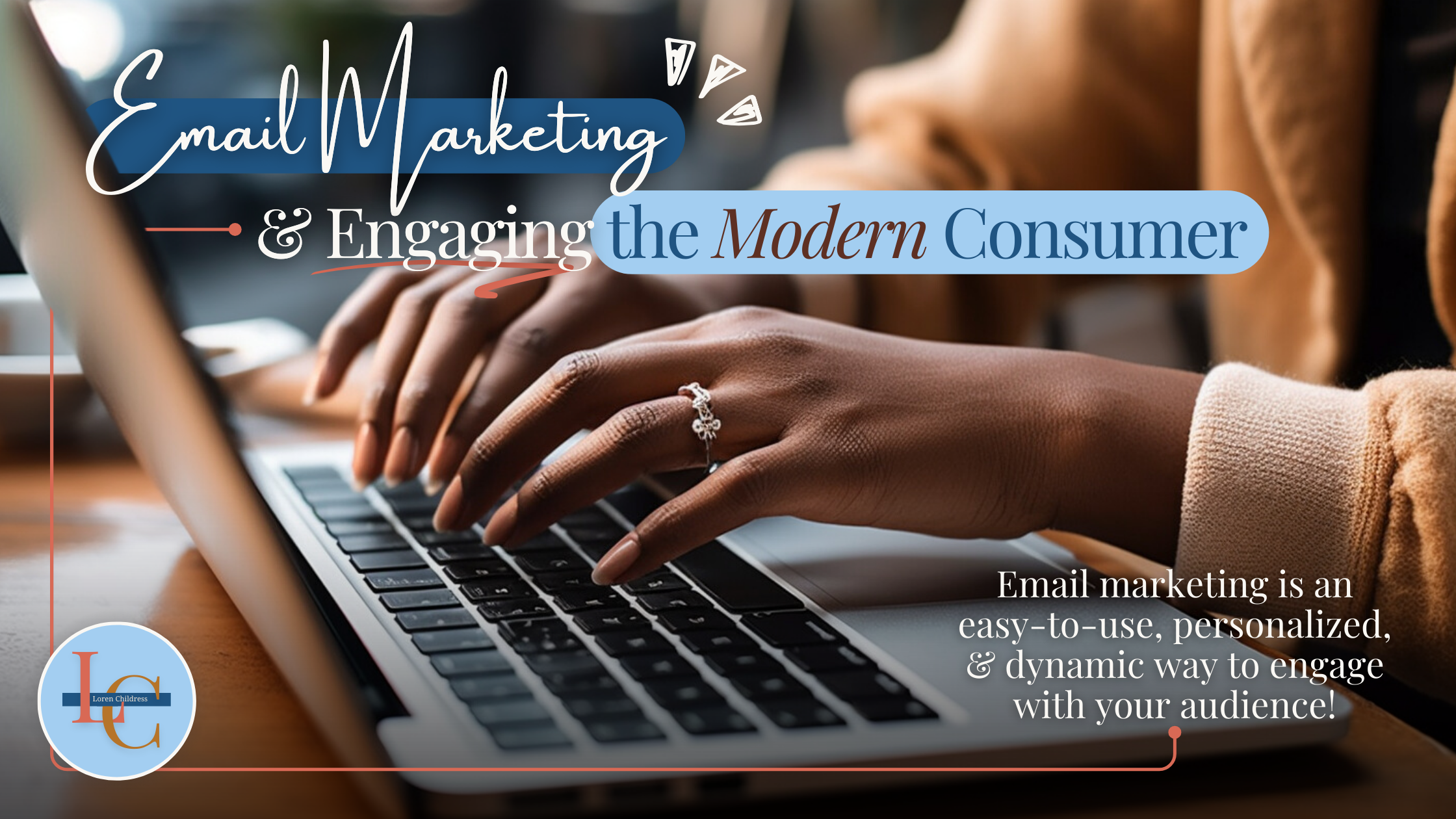 Email Marketing: A Deep Dive to Engage the Modern Consumer