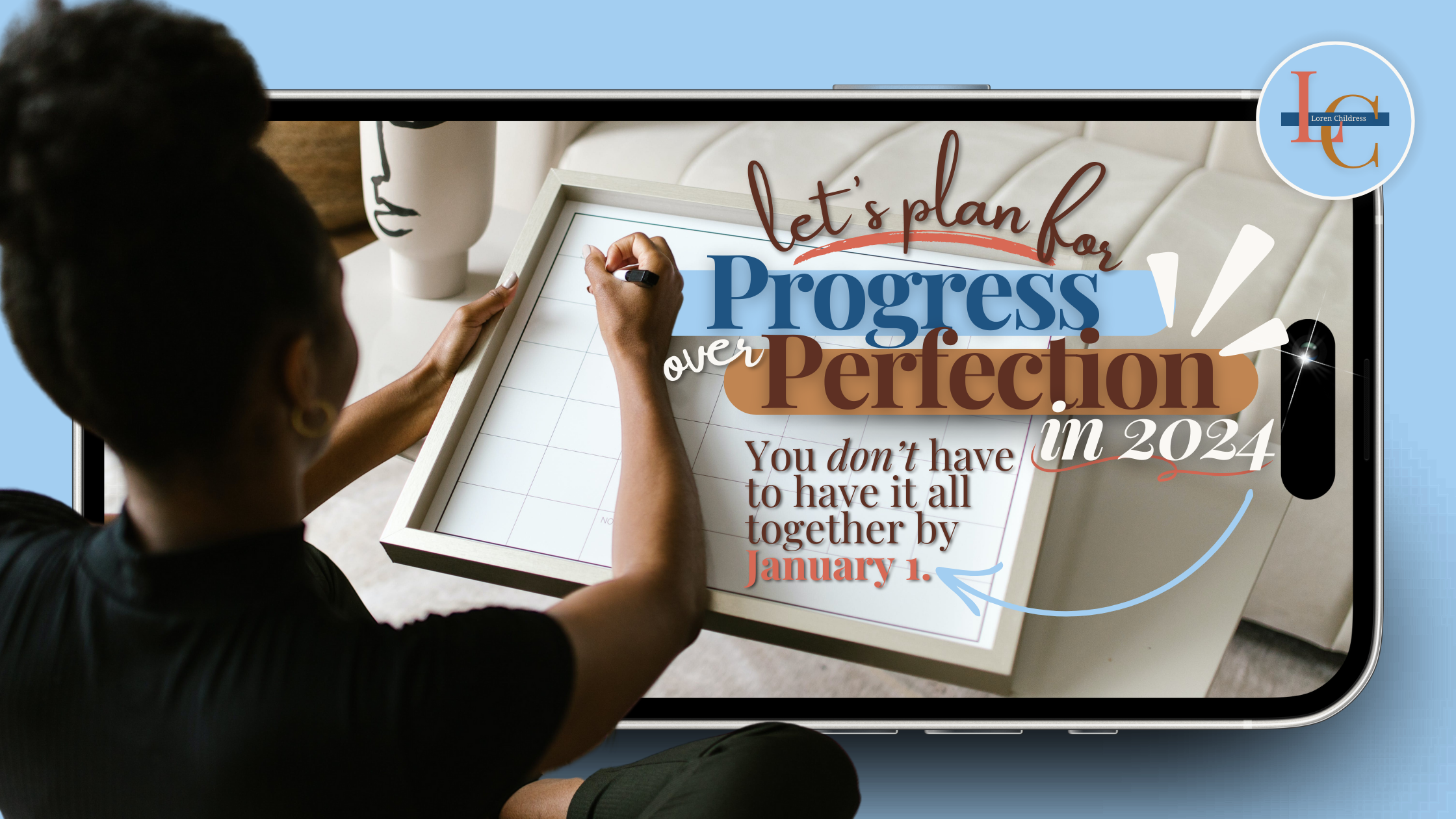 Don’t have it all together by January 1? That’s okay.