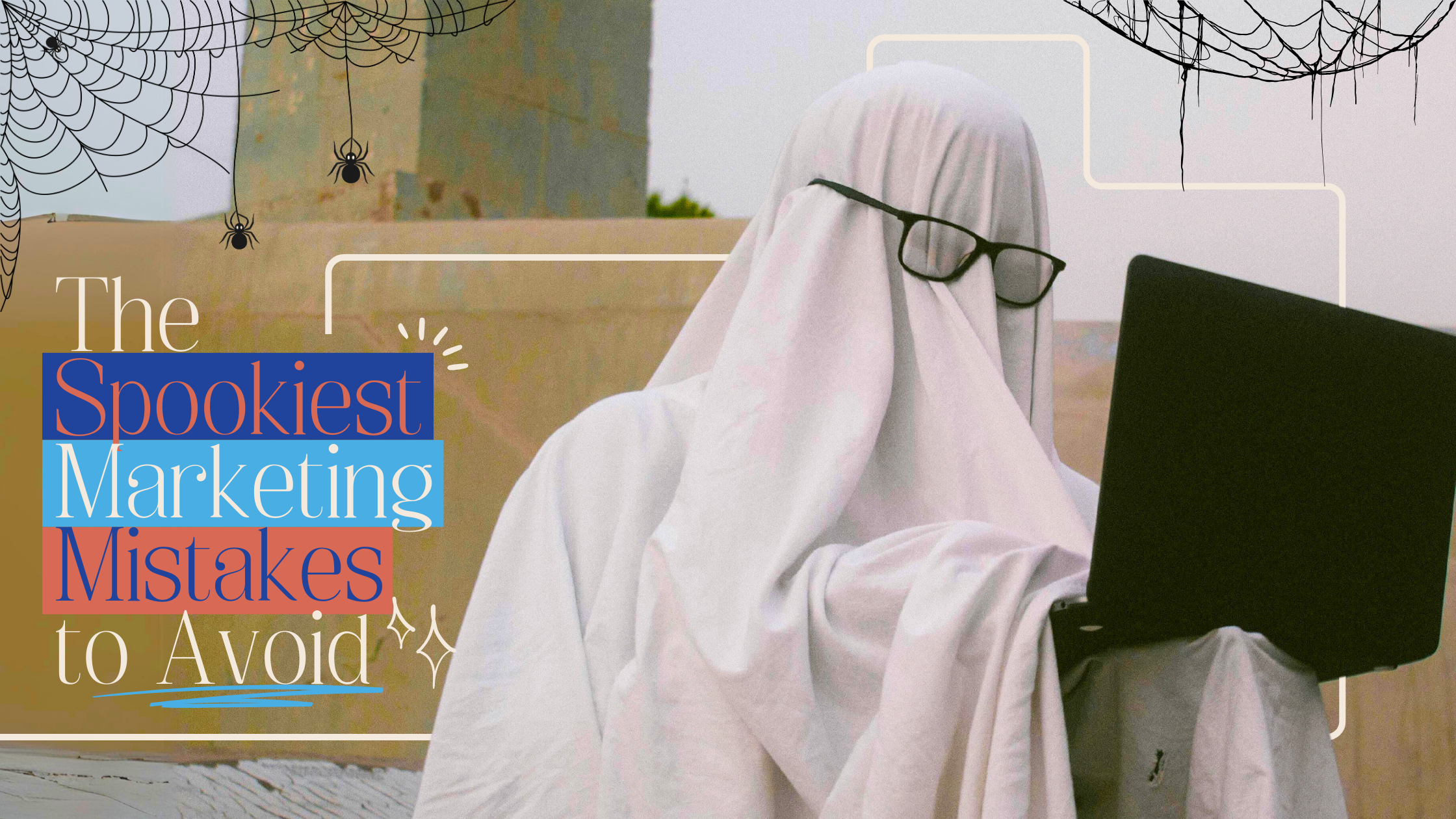 The Spookiest Marketing Mistakes to Avoid