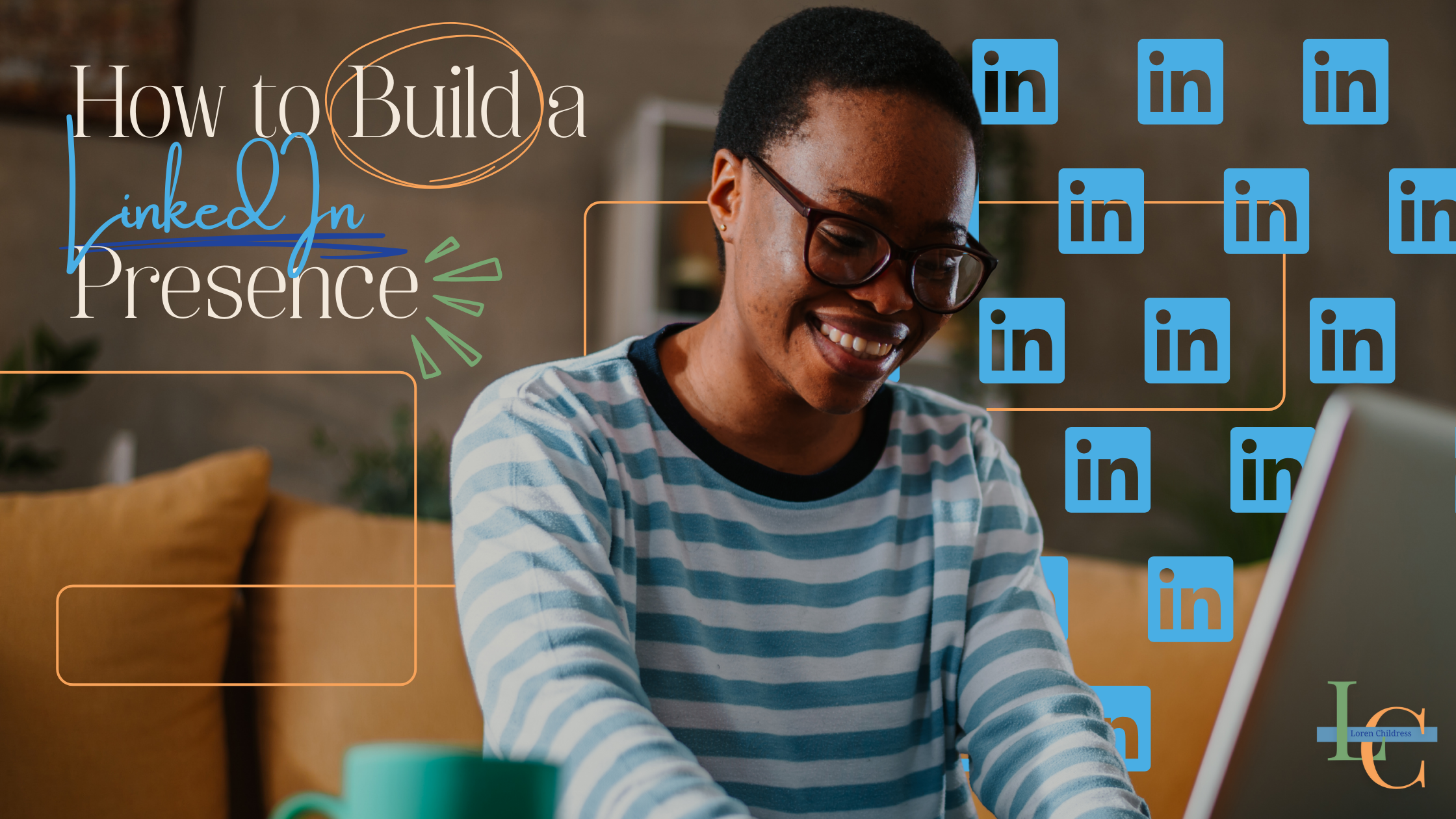 How to Build a LinkedIn Presence