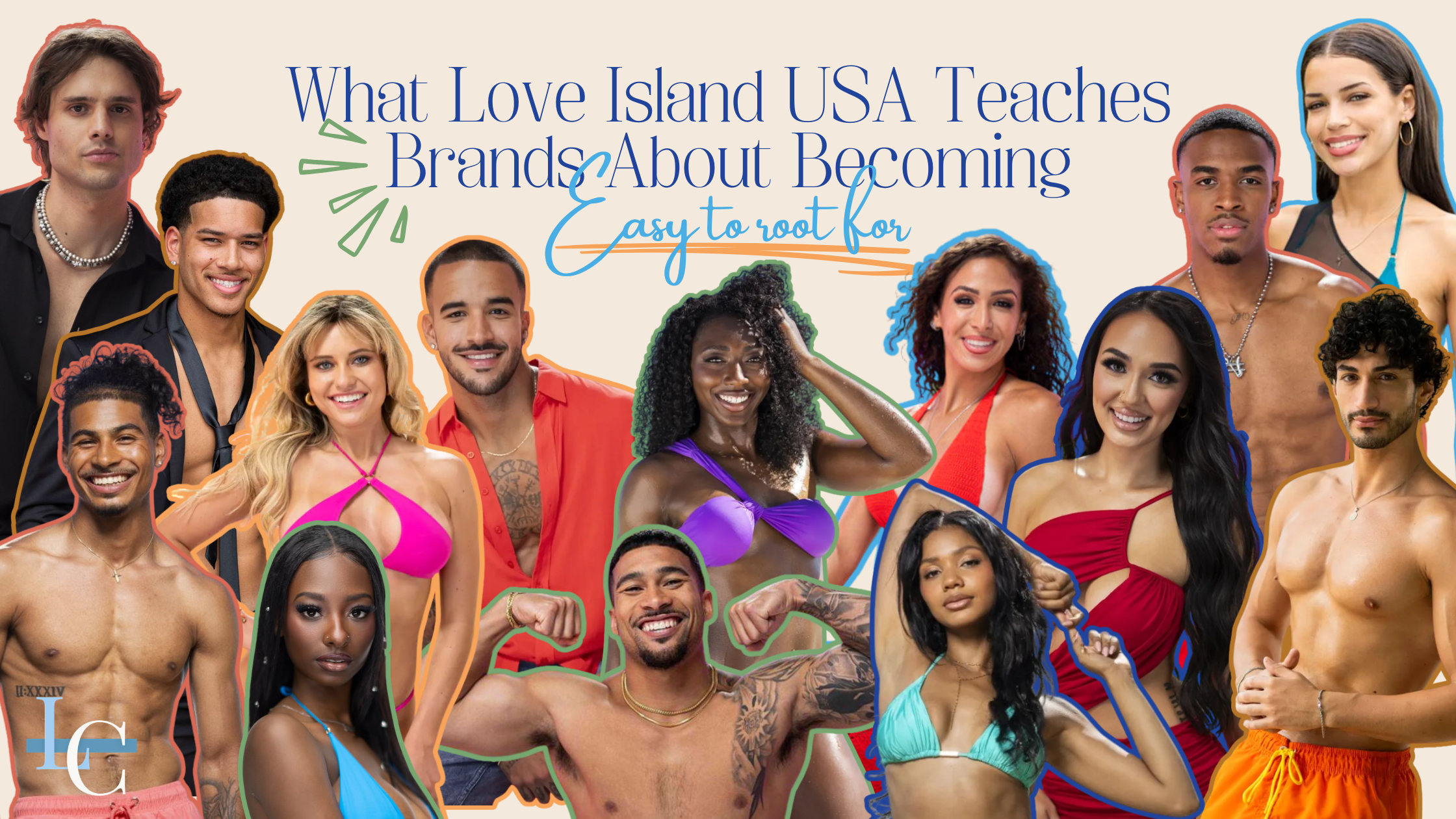 What Love Island USA Teaches Brands About Becoming Easy to Root For