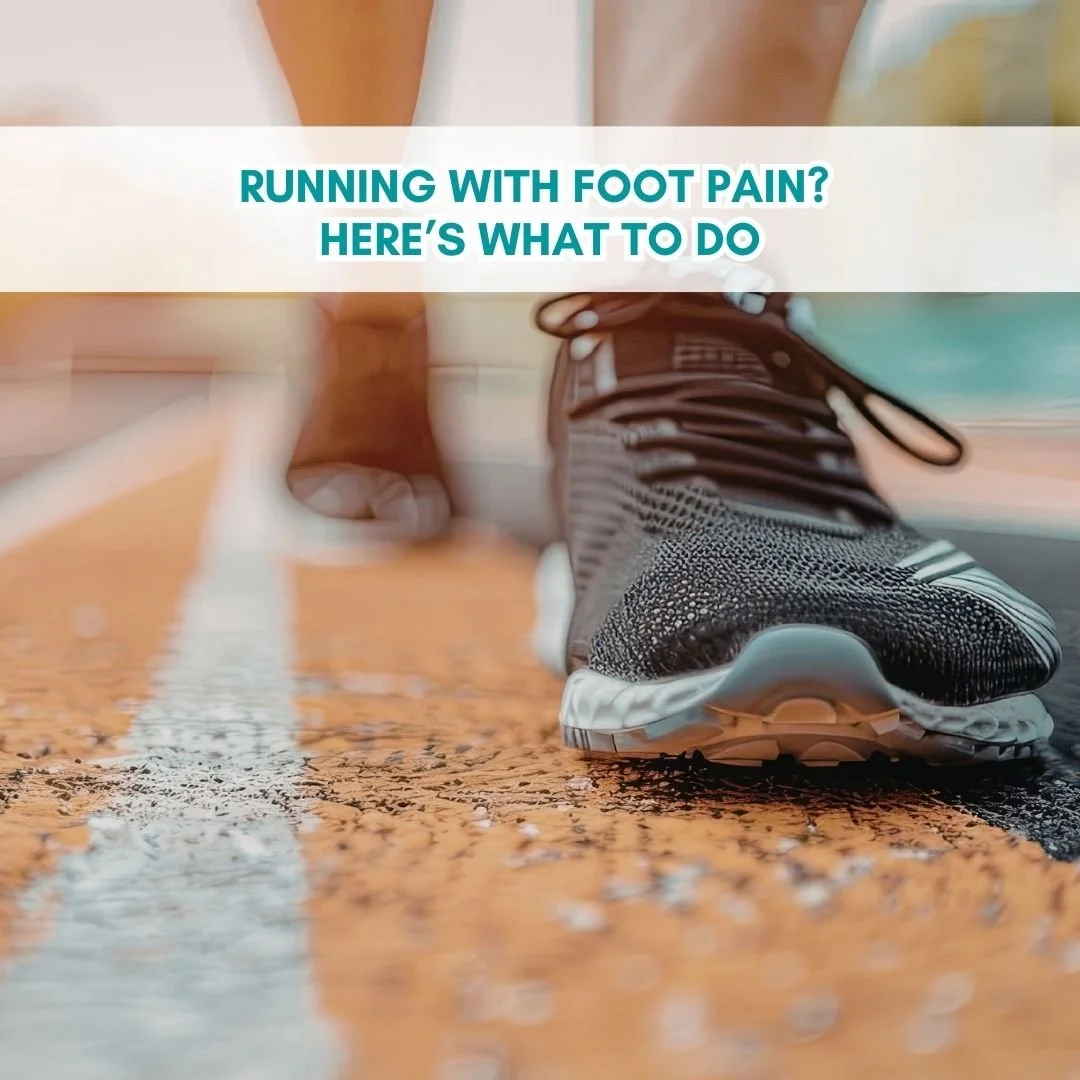Running with Foot Pain? Here’s What to Do