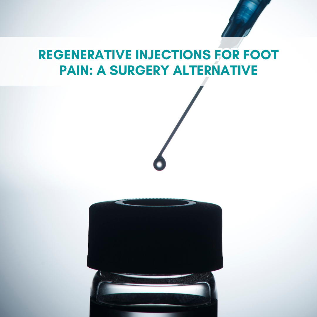 Regenerative Injections for Foot Pain: A Surgery Alternative