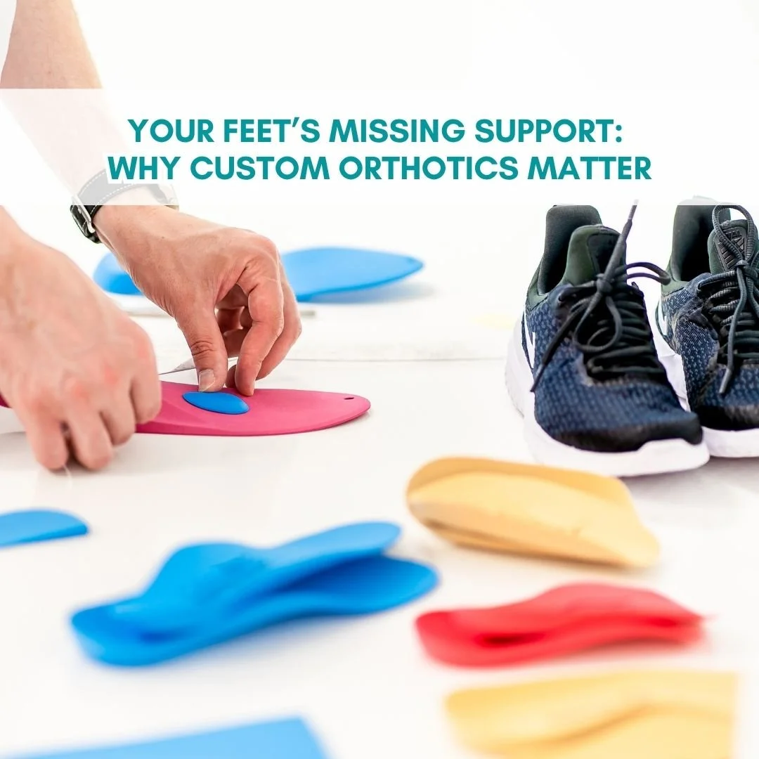 Your Feet’s Missing Support: Why Custom Orthotics Matter — Tea Nguyen, DPM