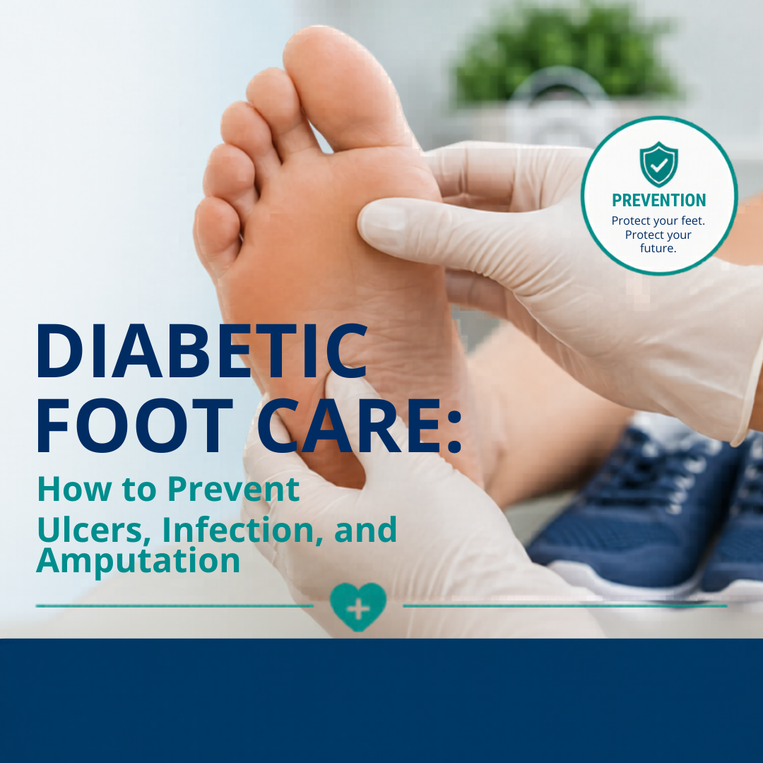 Diabetic Foot Care: How to Prevent Ulcers, Infection, and Amputation