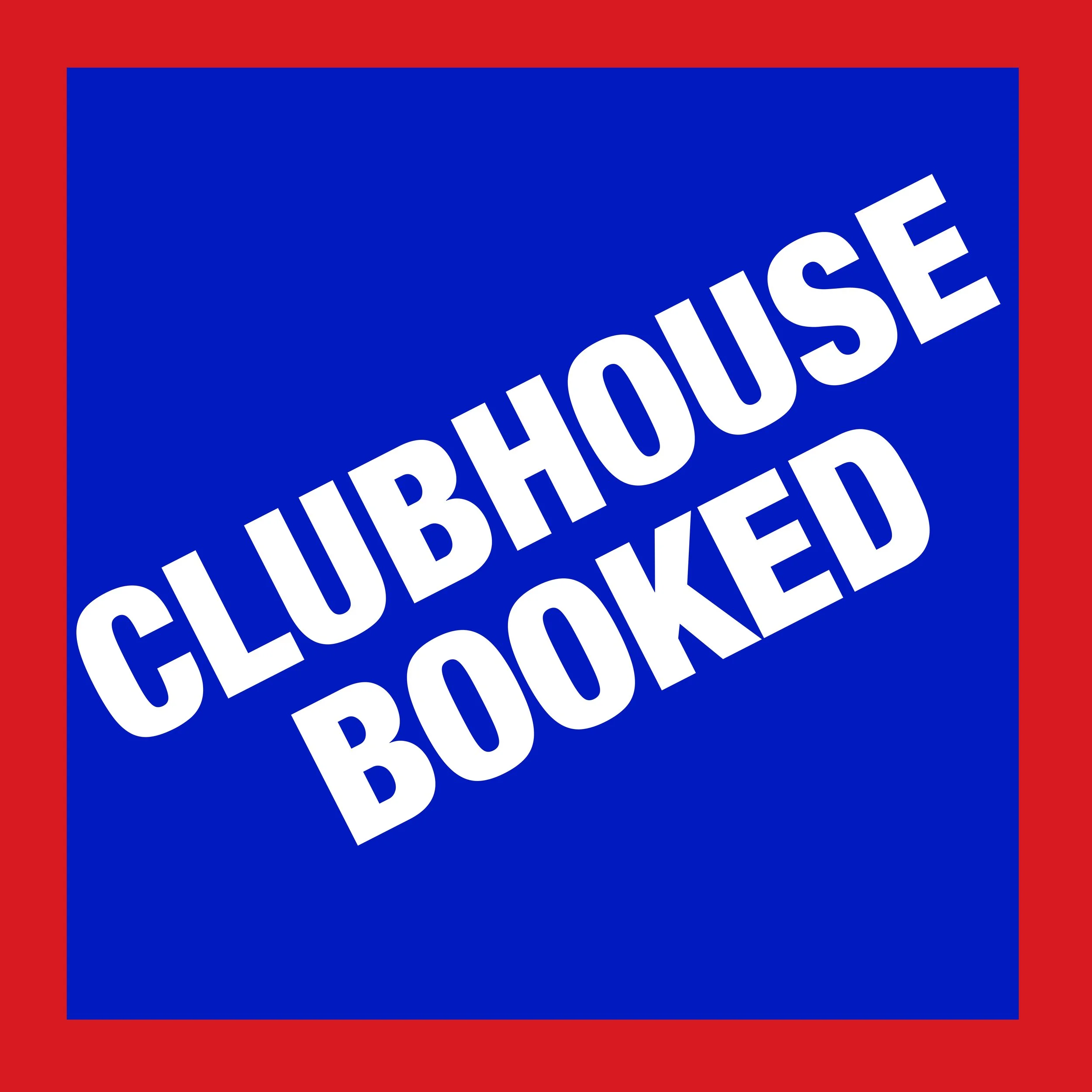 Clubhouse Booked
