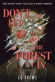 Don’t Let the Forest In by C. G. Drews