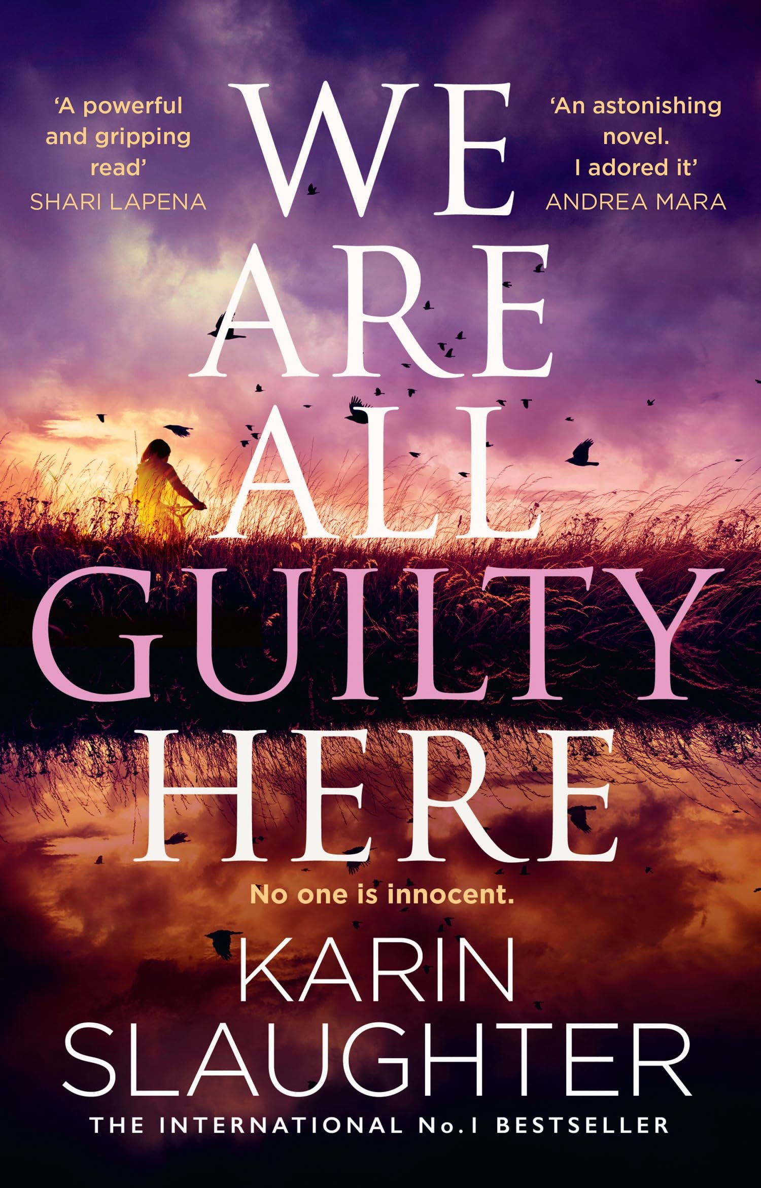 We Are All Guilty Here by Karin Slaughter