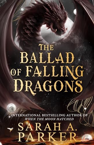 THE BALLAD OF FALLING DRAGONS by Sarah A. Parker