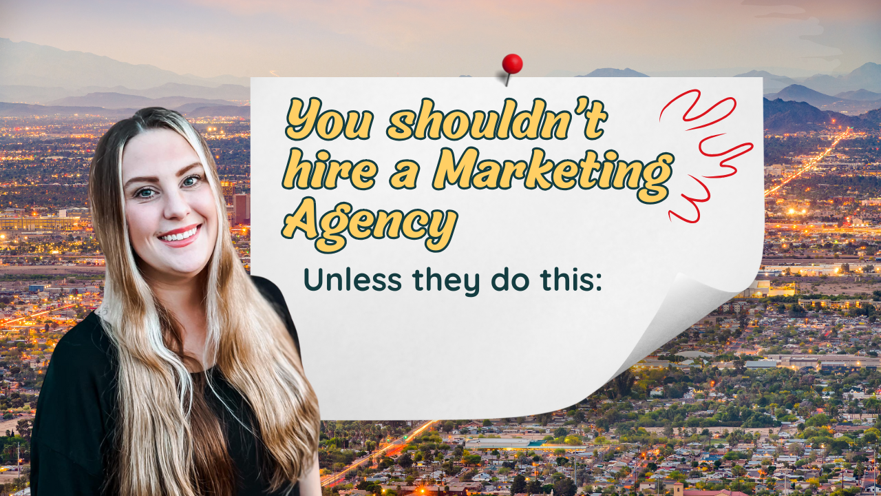 You shouldn’t hire a marketing agency, unless they do this: