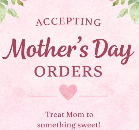 Accepting Mothers Day orders