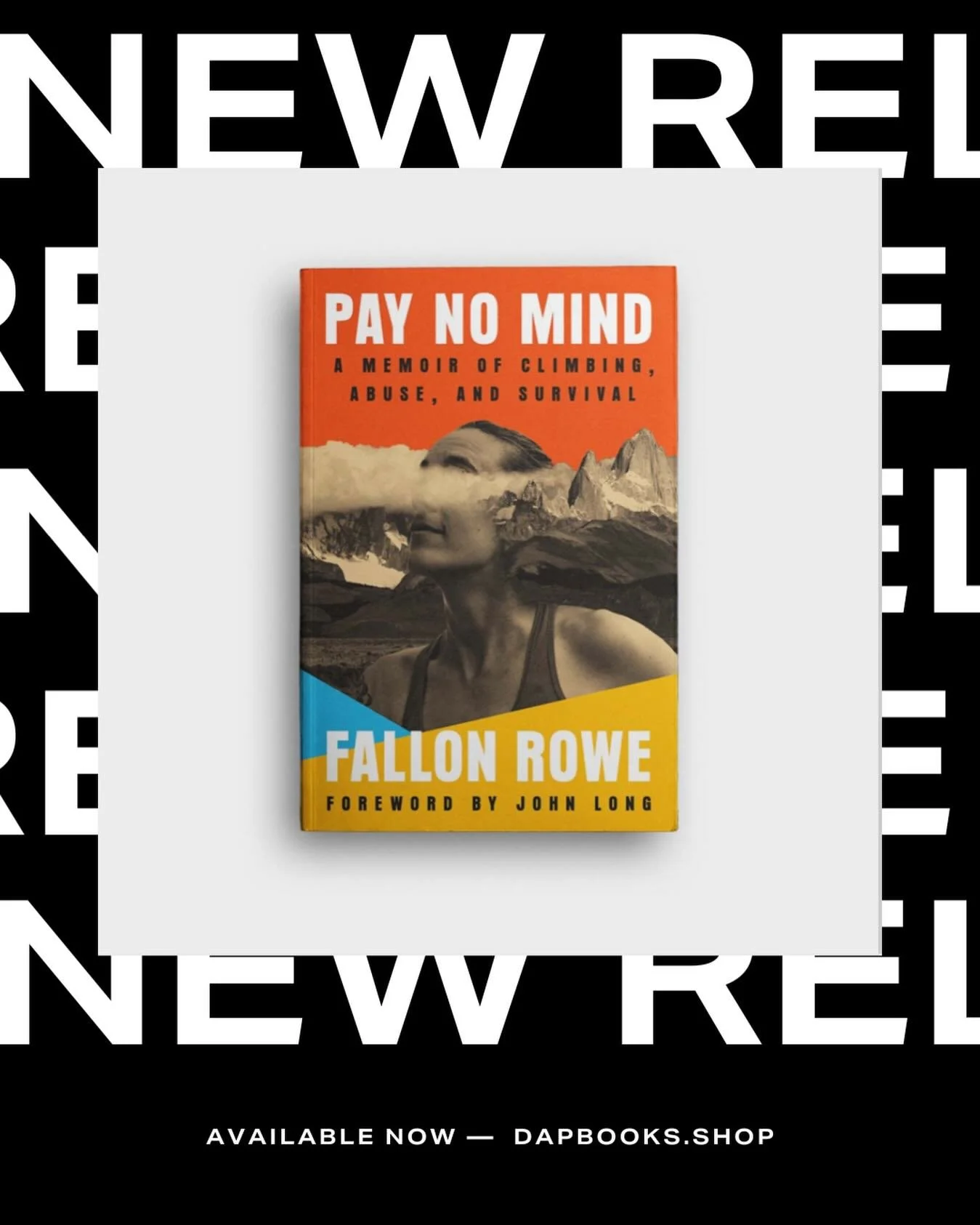 ✨ RELEASE DAY! ✨

Pay No Mind: A Memoir of Climbing, Abuse, and Survival by Fallon Rowe is officially out in the world. 📘

🌄 Pay No Mind is available NOW.
🛒 Grab your copy at dapbooks.shop

At nineteen, Fallon left her geology studies for a daring
