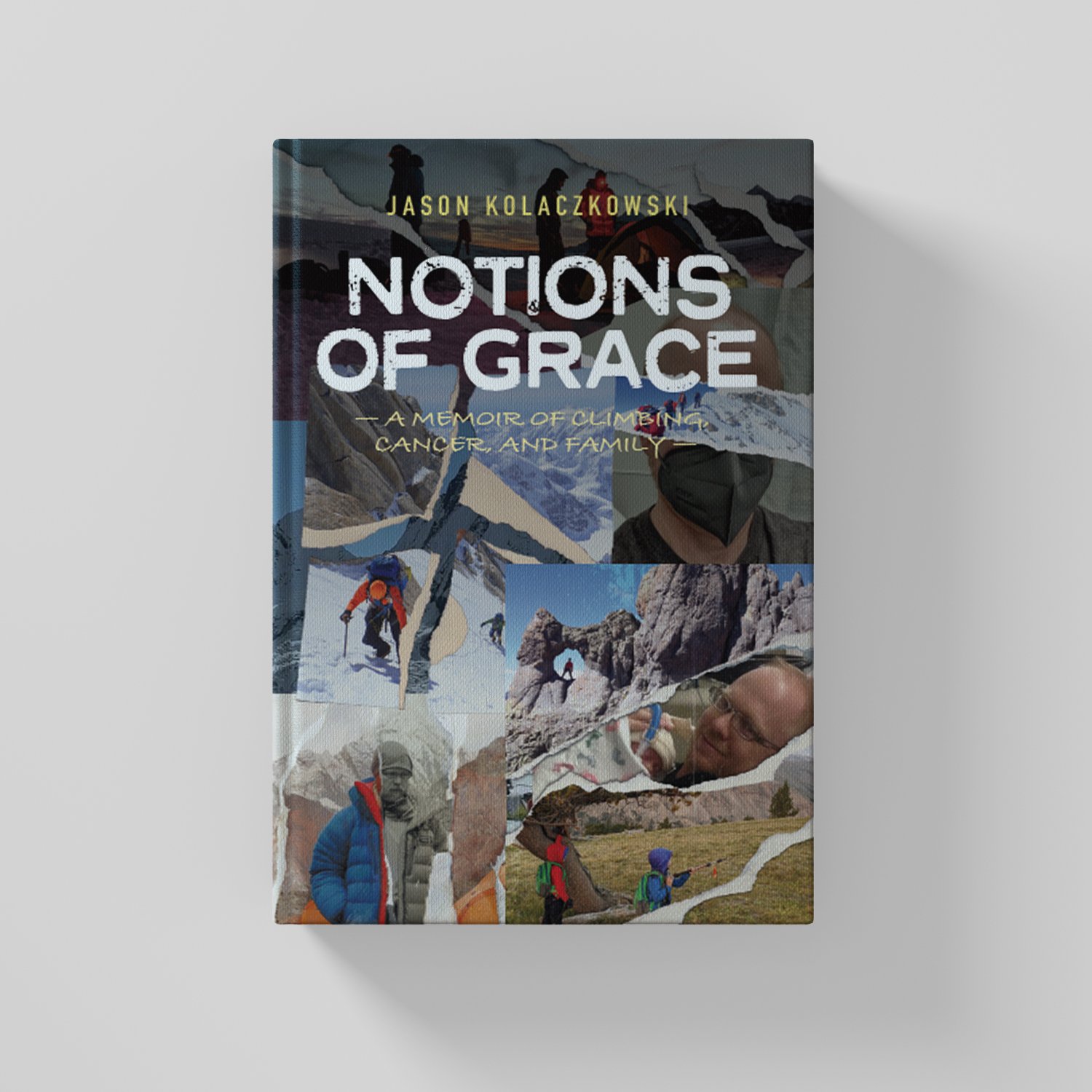 Notions of Grace: A Memoir of Climbing, Cancer, and Family
