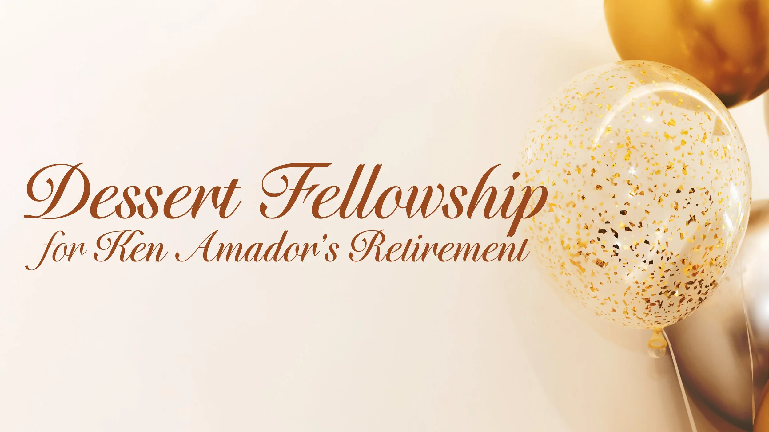 Dessert Fellowship for Ken Amador’s Retirement