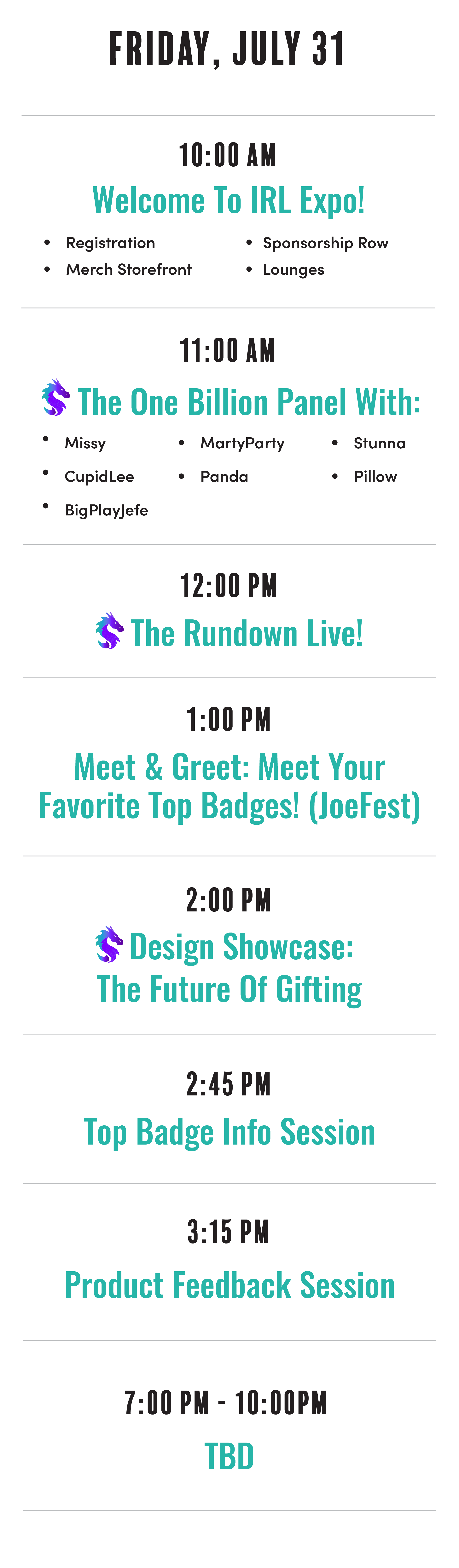 Schedule for an event on Friday, July 31, including various panels and activities with times from 10:00 AM to evening, featuring sessions such as 'Welcome to IRL Expo,' 'The One Billion Panel,' 'The Rundown Live,' 'Meet & Greet,' 'Design Showcase,' and feedback sessions, with a 'TBD' event from 7:00 PM to 10:00 PM.
