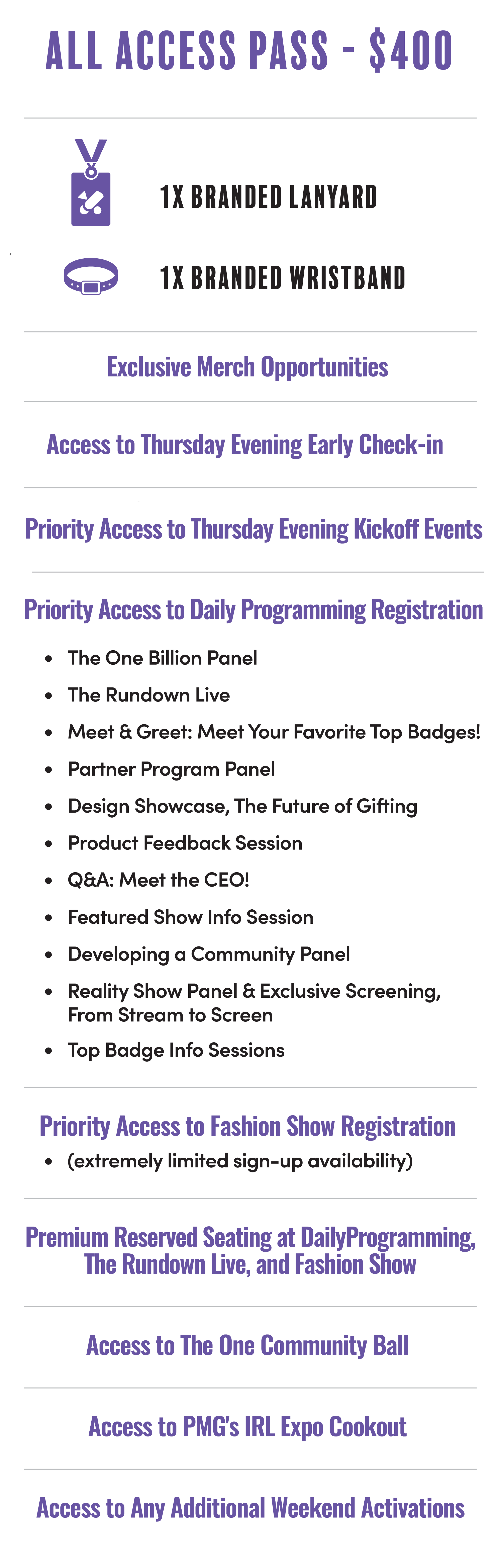 All access pass with a purple lanyard and badge featuring a white unicorn, a purple wristband, and a purple merchandise wearable swag. Pass grants early check-in, priority event access, and programming registration for various panels and sessions, including fashion show registration and exclusive community events.