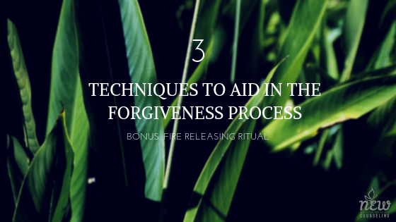 3 Techniques to Aid in Forgiveness: Part 1
