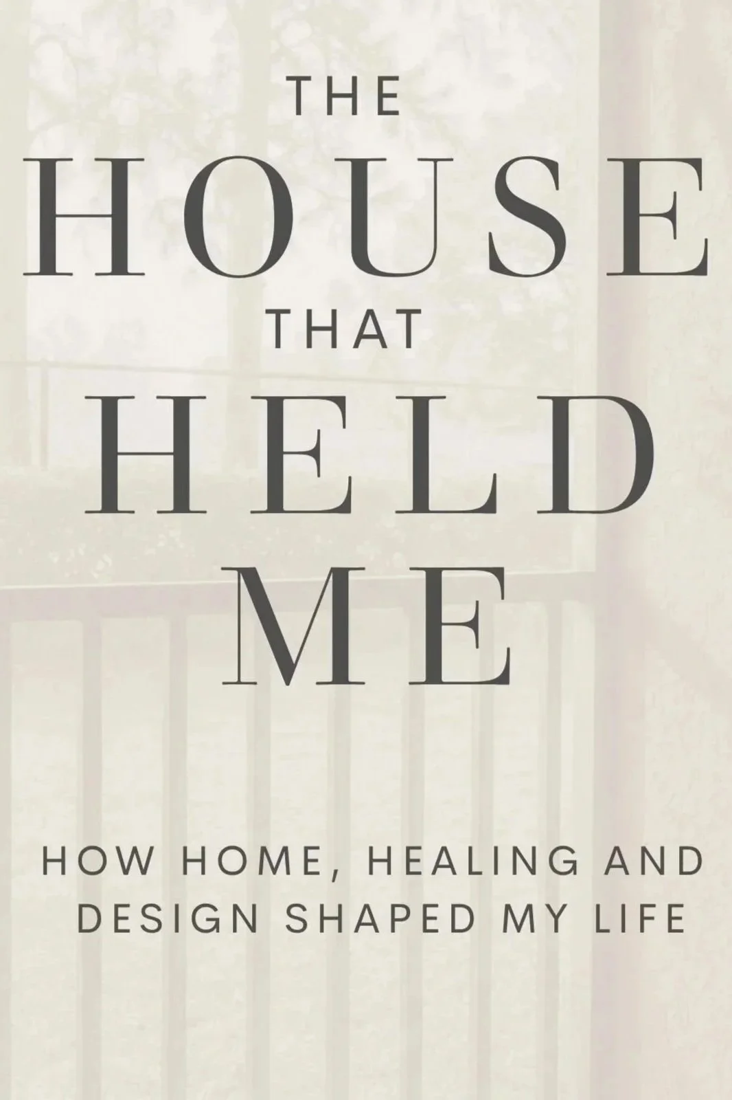 The House That Held Me