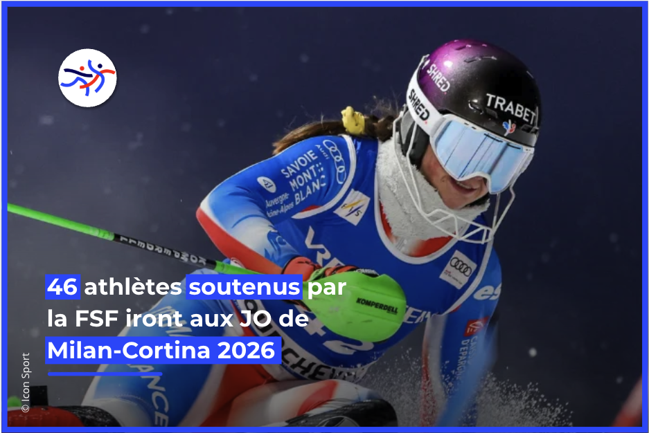 La Fondation du Sport Français aux côtés des athlètes français en route vers les Jeux Olympiques de Milan-Cortina 2026