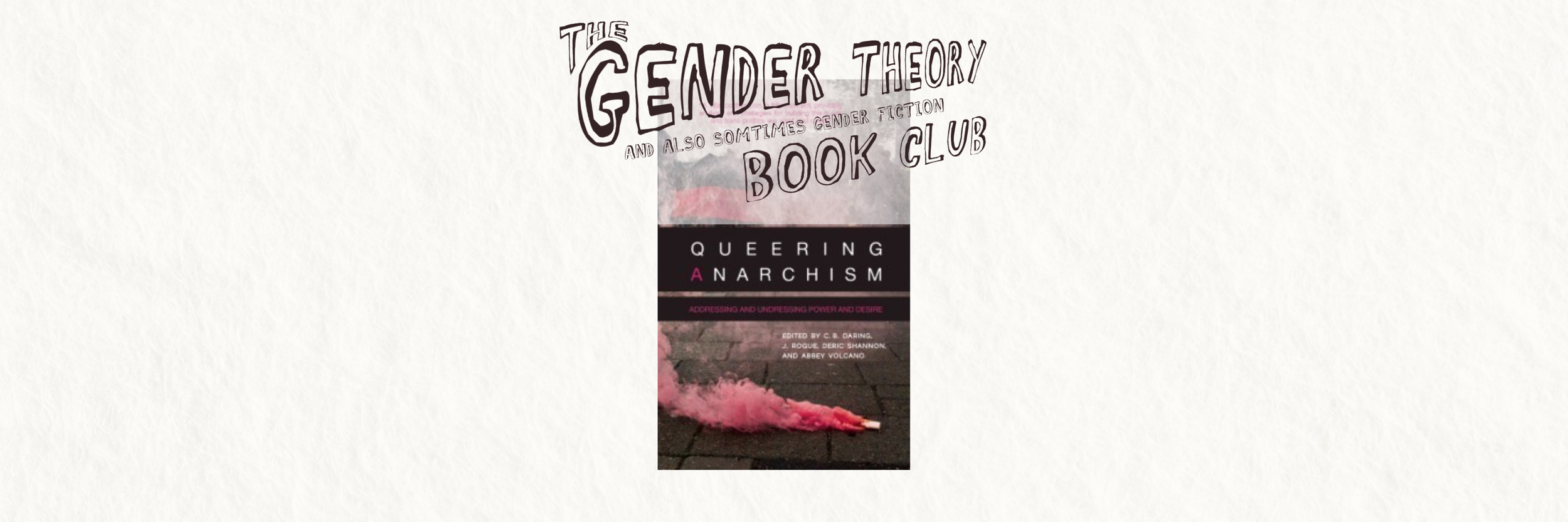Gender Theory Book Club: “Queering anarchism”
