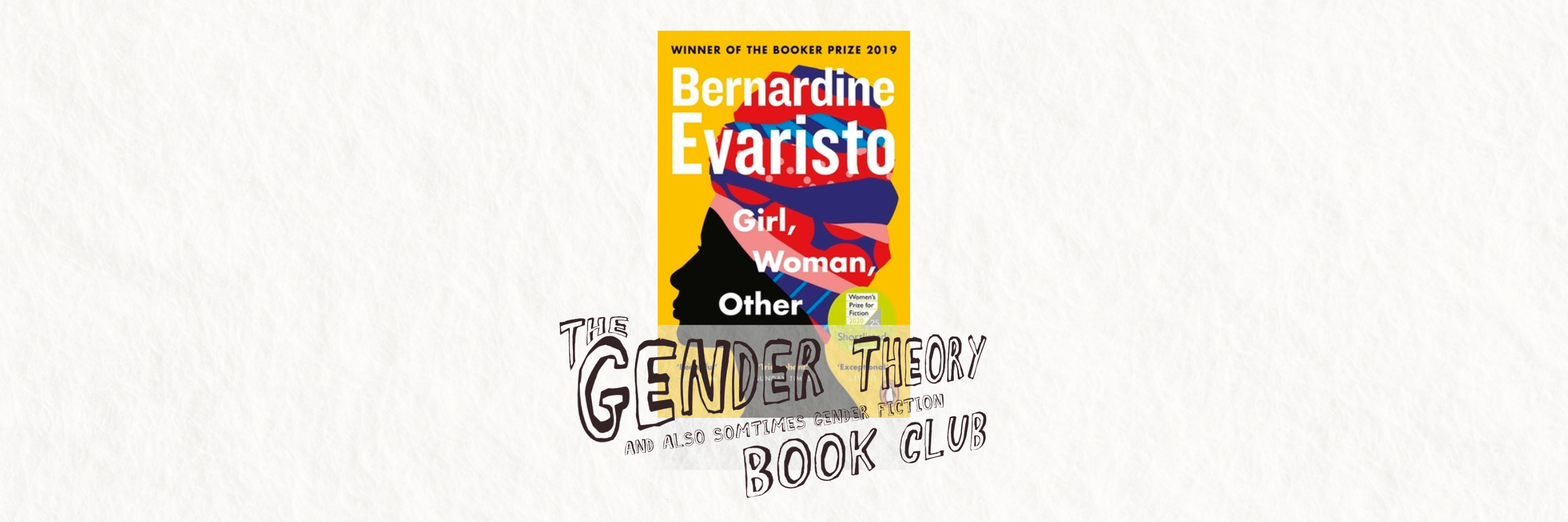 Gender Theory Book Club: “girl, woman, other”