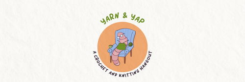 Yarn & Yap: a crochet and knitting hangout