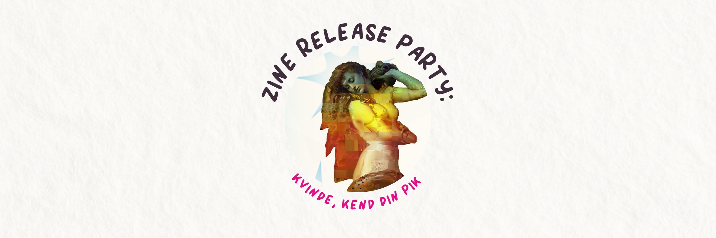 Zine Release: Kvinde, Kend Din Pik