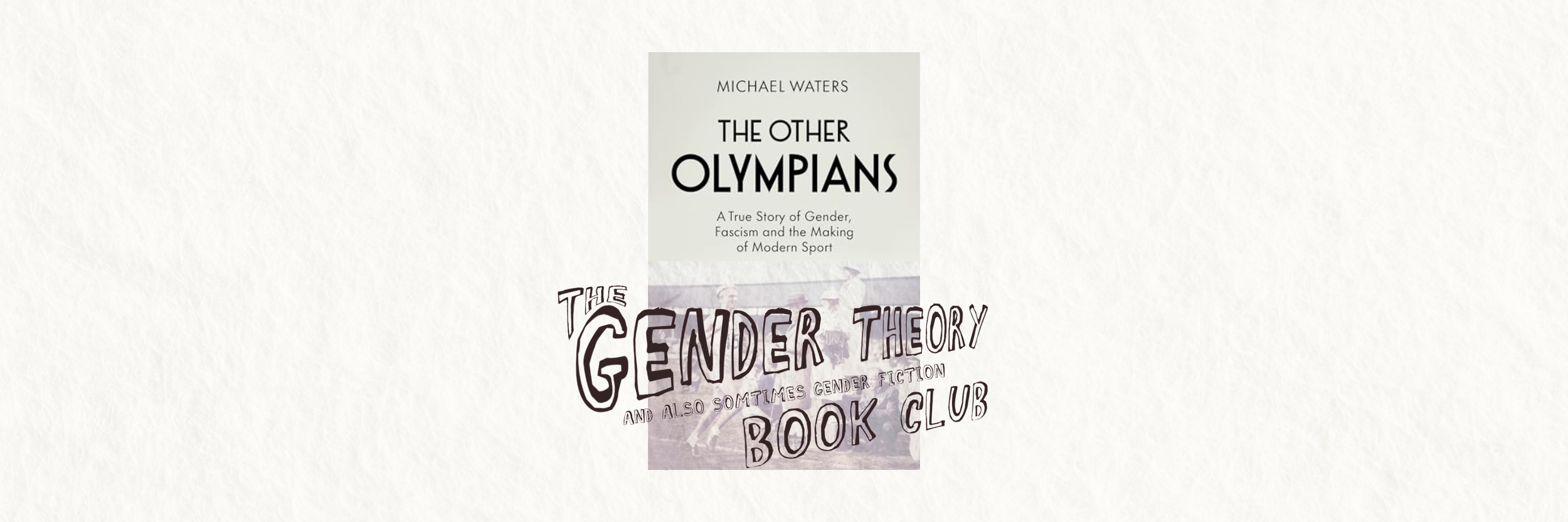 Gender Theory Book Club: “the other olympians”