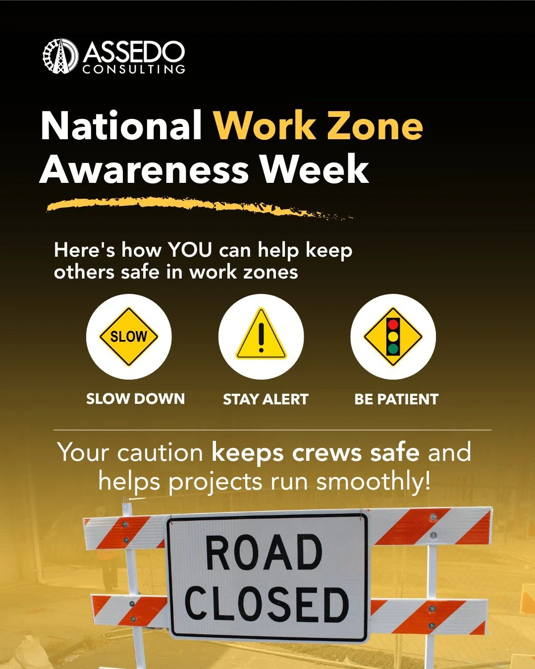 Happy National Work Zone Awareness Week

Here&rsquo;s how you can help:
🚗 Slow down and stay alert around work zones
🔀 Follow detours when posted
🏘️ Be patient with temporary access changes

Your caution keeps crews safe and helps projects run smo
