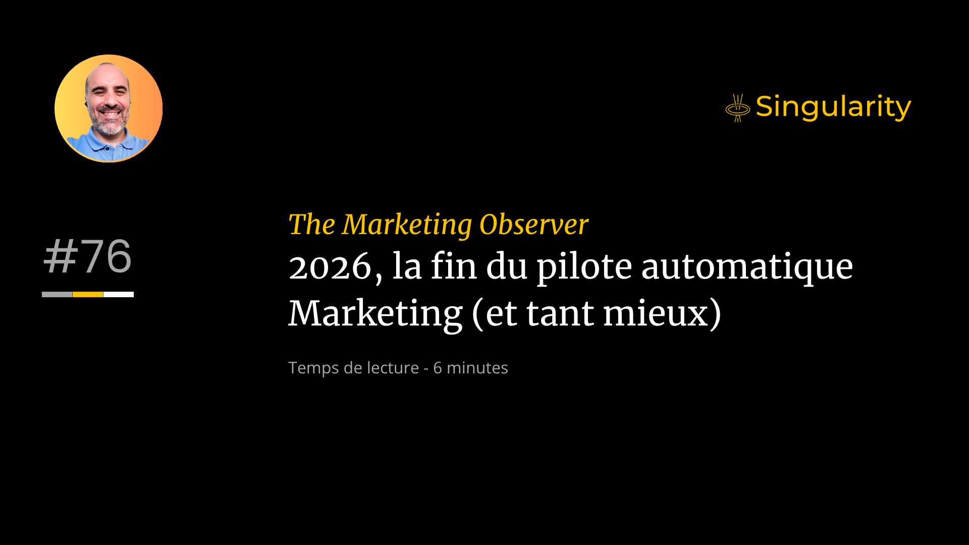 2026, la fin du pilote automatique Marketing (et tant mieux) #76