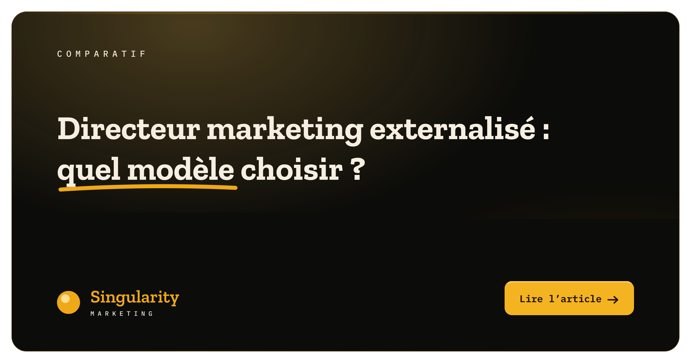 Une capture d'écran d'une présentation ou article avec le titre en français : « Directeur marketing externalisé : quel modèle choisir ? » sur un fond sombre avec un bouton orange pour lire l'article, et un logo de Singularity Marketing en bas à gauche.