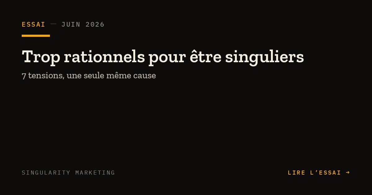 Page d'un document avec le titre "Trop rationnels pour être singuliers", version juin 2026, avec le sous-titre "7 tensions, une seule cause" et un bouton de lecture "LIRE L'ESSAI".