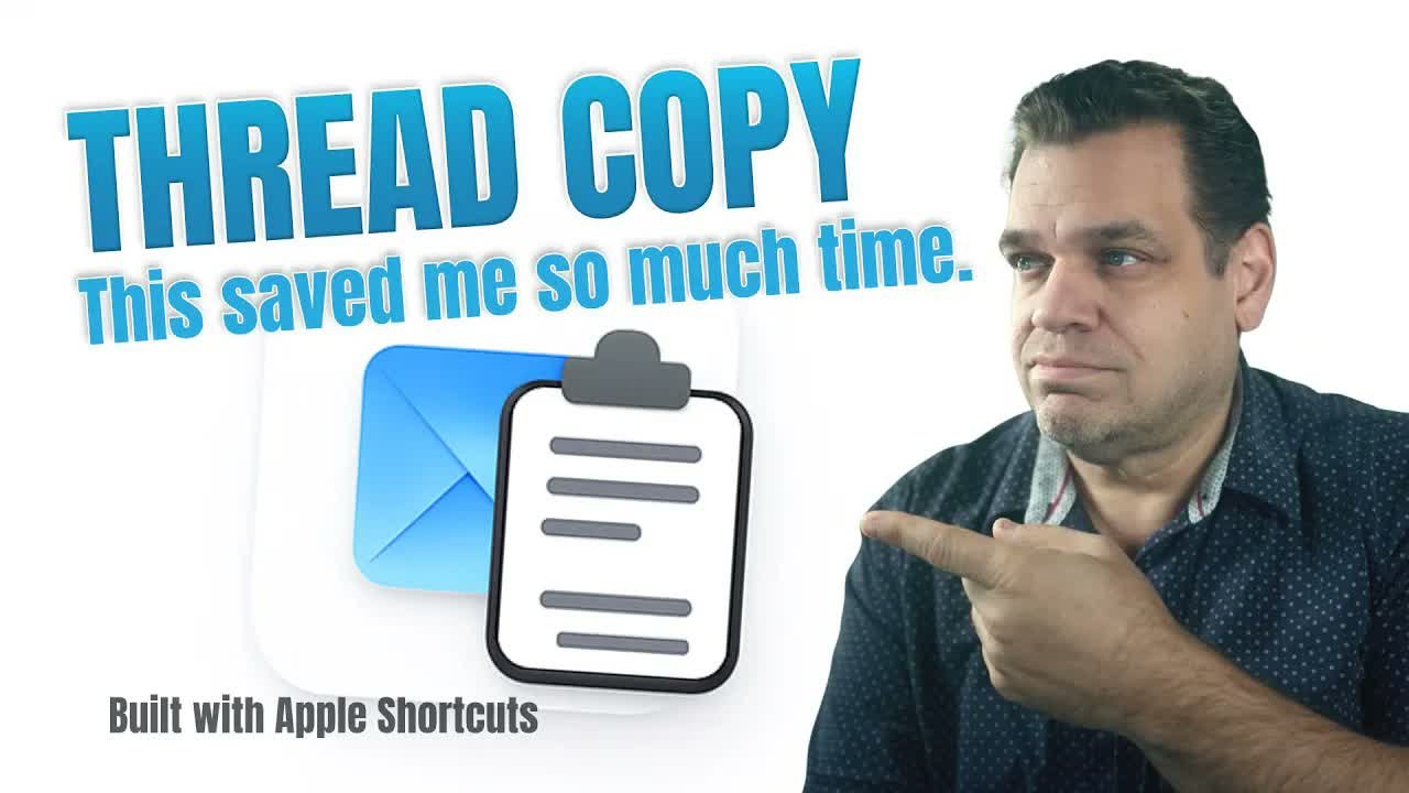 Apple Mail Can't Copy Threads... So I Made a Shortcut That Does